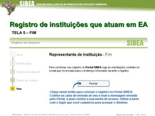 Registro de instituições que atuam em EA   TELA 5 – FIM 