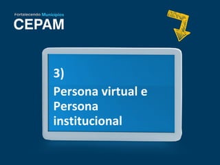 3) Persona virtual e Persona institucional 
