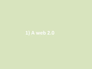 1) A web 2.0 