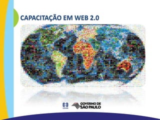 CAPACITAÇÃO EM WEB 2.0
 
