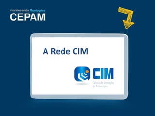 A Rede CIM
 