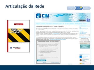 Articulação da Rede   1. Estruturação da
                              rede
                                                2.
                                           Articulação
                                                           3. Auto-
                                                         organização
 