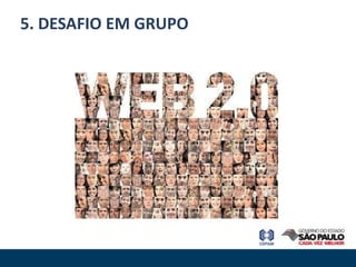 5. DESAFIO EM GRUPO
 