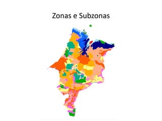 Zonas e Subzonas
 