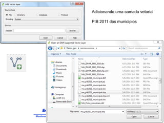 Adicionando uma camada vetorial
PIB 2011 dos municípios
 