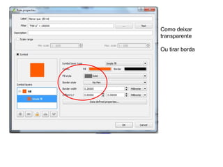 Como deixar
transparente
Ou tirar borda
 