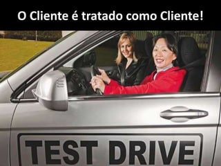 O Cliente é tratado como Cliente!
 