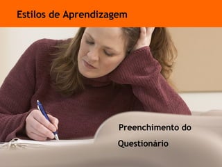 Preenchimento do Estilos de Aprendizagem Questionário 