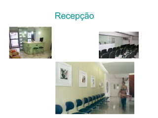 Recepção
 
