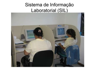 Sistema de Informação
Laboratorial (SIL)
 