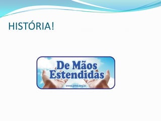 HISTÓRIA!

 
