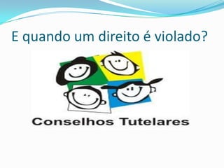 E quando um direito é violado?

 