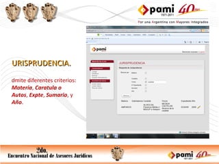 JURISPRUDENCIA. Admite diferentes criterios:  Materia ,  Caratula o Autos ,  Expte ,  Sumario , y  Año . 