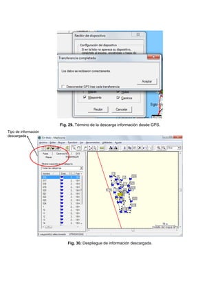 Fig. 29. Término de la descarga información desde GPS.
Fig. 30. Despliegue de información descargada.
Tipo de información
descargada
 