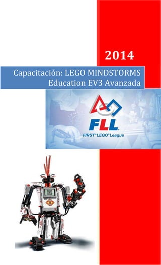 2014 
Capacitación: LEGO MINDSTORMS 
Education EV3 Avanzada 
 