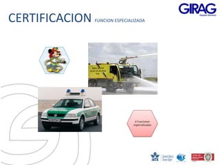 CERTIFICACION   FUNCION ESPECIALIZADA
 