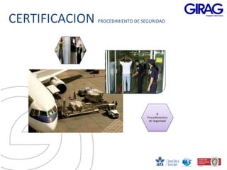 CERTIFICACION   PROCEDIMIENTO DE SEGURIDAD
 