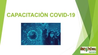CAPACITACIÒN COVID-19
 