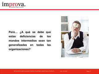 Pero… ¿A qué se debe que estas deficiencias de los mandos intermedios sean tan generalizadas en todas las organizaciones?
