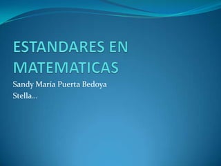 Sandy María Puerta Bedoya
Stella…
 