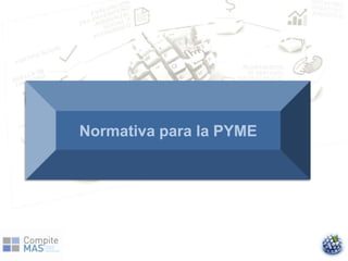 Normativa para la PYME
 