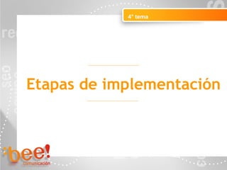 Objetivos de la campaña online
4° tema
Etapas de implementación
 