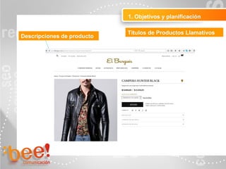 1. Objetivos y planificación
Titulos de Productos Llamativos
Descripciones de producto
 