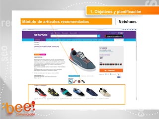 1. Objetivos y planificación
Módulo de artículos recomendados Netshoes
 