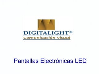Pantallas Electrónicas LED
 