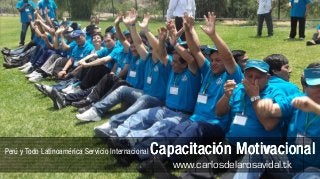 Perú y Todo Latinoamérica Servicio Internacional Capacitación MotivacionalCapacitación MotivacionalCapacitación MotivacionalCapacitación Motivacional
www.carlosdelarosavidal.tk
 