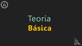 Teoría
Básica
 