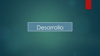 Desarrollo
 