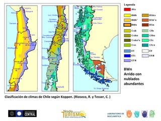 BWn
Arrido con
nublados
abundantes
Clasificación de climas de Chile según Koppen. (Rioseco, R. y Tesser, C. )

LABORATORIO DE
BIOCLIMÁTICA

 