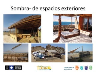 Sombra- de espacios exteriores

LABORATORIO DE
BIOCLIMÁTICA

 