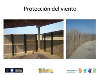 Protección del viento

LABORATORIO DE
BIOCLIMÁTICA

 