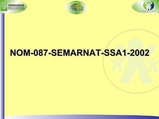 NOM-087-SEMARNAT-SSA1-2002 