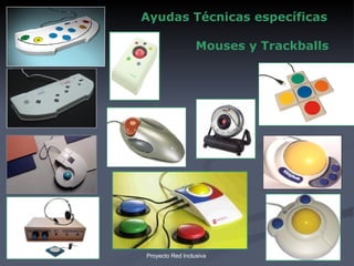 Ayudas Técnicas específicas  Mouses y Trackballs 