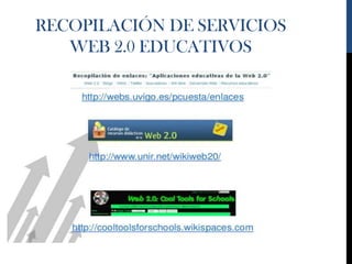 RECOPILACIÓN DE SERVICIOS
WEB 2.0 EDUCATIVOS
 