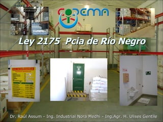 Ley 2175 Pcia de Río Negro




Dr. Raúl Assum - Ing. Industrial Nora Medhi - Ing.Agr. H. Ulises Gentile
 