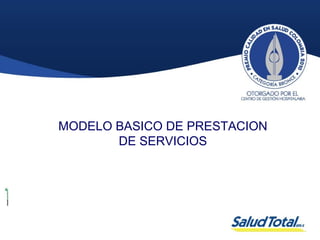 MODELO BASICO DE PRESTACION
       DE SERVICIOS
 