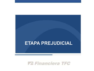 ETAPA PREJUDICIAL
 