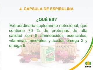 4. CÁPSULA DE ESPIRULINA ¿QUÉ ES? Extraordinario suplemento nutricional, que contiene 70 % de proteínas de alta calidad con 8 aminoácidos esenciales, vitaminas minerales y ácidos omega 3 y omega 6. 