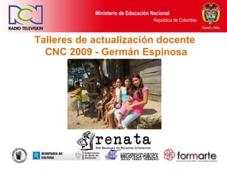 Talleres de actualización docente  CNC 2009 - Germán Espinosa 