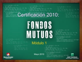 Certificación 2010:  Mayo 2010 Módulo 1 