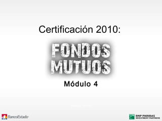 Certificación 2010:  Mayo 2010 Módulo 4 