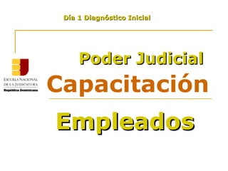 Capacitación Poder Judicial Empleados Día 1 Diagnóstico Inicial 