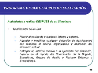 PROGRAMA DE SIMULACROS DE EVACUACIÓN

Actividades a realizar DESPUÉS de un Simulacro


Coordinador de la UIRI





Reu...