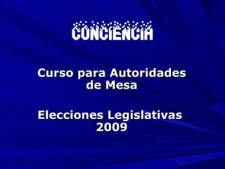 Curso para Autoridades de Mesa Elecciones Legislativas  2009 