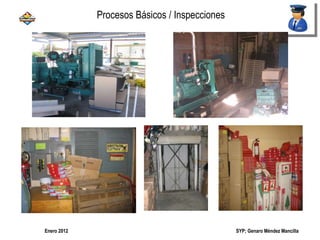 SYP; Genaro Méndez MancillaEnero 2012
Procesos Básicos / Inspecciones
 