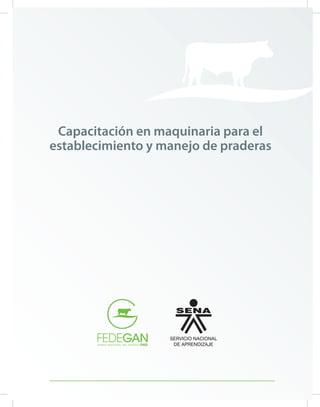 Capacitación en maquinaria para el
establecimiento y manejo de praderas
 